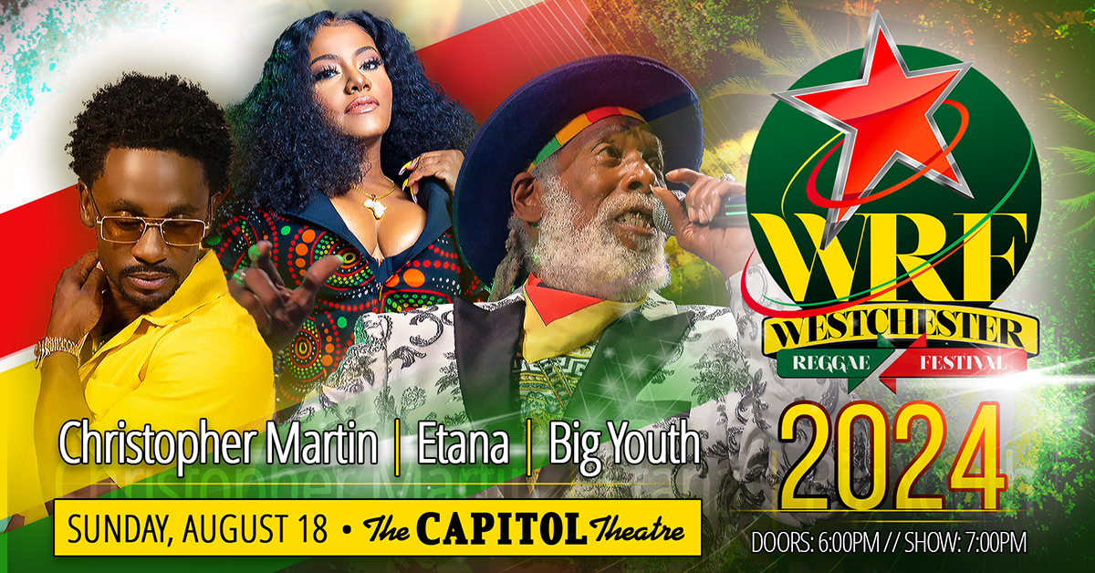 More Info for Westchester Reggae Festival ft Etana, Big Youth, & Christopher Martin